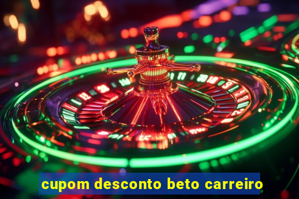 cupom desconto beto carreiro